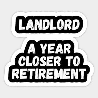 Landlord A Year Closer To Retirement Sticker